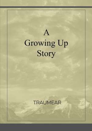 A Growing Up Story de Traumear