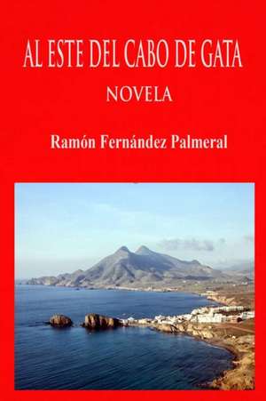 Al Este del Cabo de Gata de Ramon Fernandez Palmeral