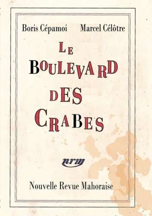 Le Boulevard des Crabes de Boris Cépamoi