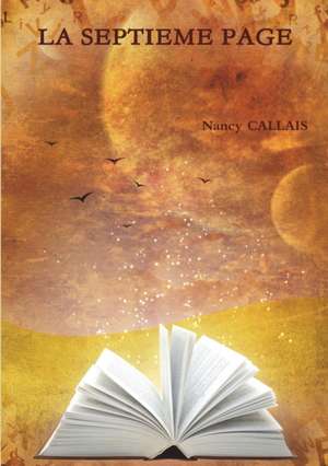 LA SEPTIEME PAGE de Nancy Callais