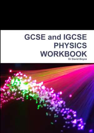 GCSE and IGCSE PHYSICS WORKBOOK de David Boyce