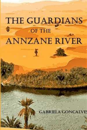 The Guardians Of The Annzane River de Gabriela Goncalves