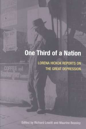 One Third of a Nation: Lorena Hickok Reports on the Great Depression de Lorena Hickok