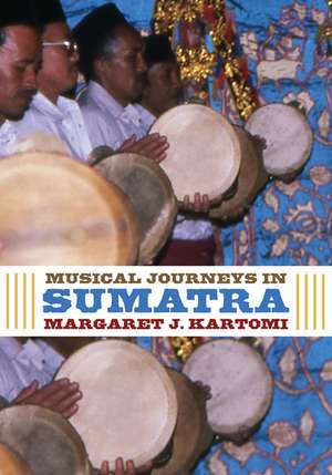 Musical Journeys in Sumatra de Margaret Kartomi