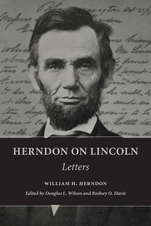 Herndon on Lincoln: Letters de William H. Herndon