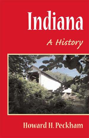 Indiana: A History de Howard H. Peckham