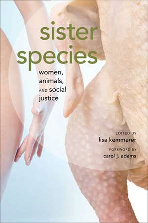 Sister Species: Women, Animals and Social Justice de Lisa A. Kemmerer