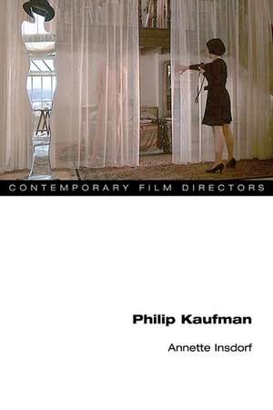 Philip Kaufman de Annette Insdorf