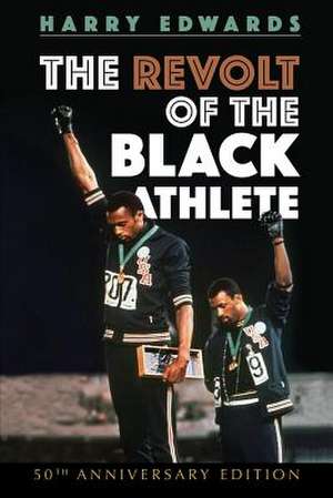 The Revolt of the Black Athlete: 50th Anniversary Edition de Harry Edwards