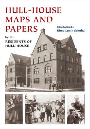 Hull-House Maps and Papers: A Presentation of Nationalities and Wages in a Congested District of Chicago, Together with Comments and Essays on Problems Growing Out of the Social Conditions de Residents of Hull-House