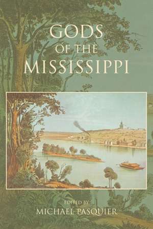 Gods of the Mississippi de Michael Pasquier