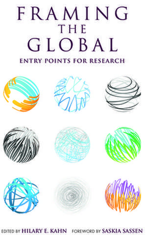 Framing the Global – Entry Points for Research de Hilary E. Kahn