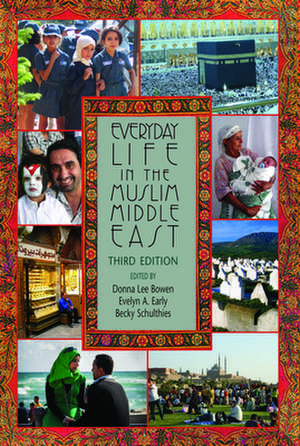 Everyday Life in the Muslim Middle East, Third Edition de Donna Lee Bowen