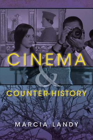 Cinema and Counter–History de Marcia Landy