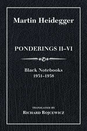 Ponderings II–VI, Limited Edition – Black Notebooks 1931–1938 de Martin Heidegger