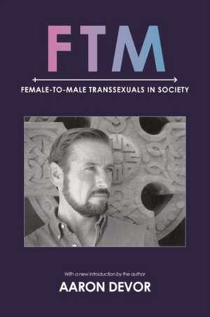 Ftm – Female–to–Male Transsexuals in Society de Aaron Devor