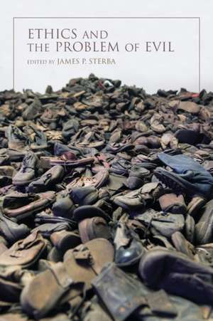 Ethics and the Problem of Evil de James P. Sterba