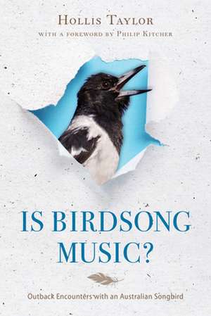 Is Birdsong Music? – Outback Encounters with an Australian Songbird de Hollis Taylor