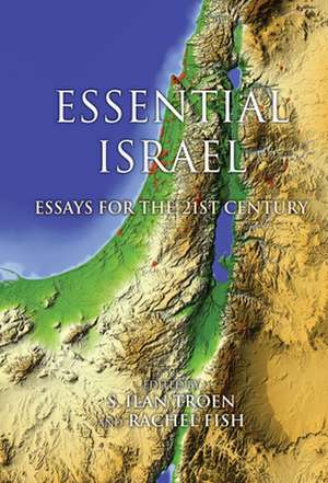 Essential Israel – Essays for the 21st Century de S. Ilan Troen