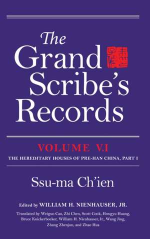 The Grand Scribe`s Records, Volume V.1 – The Hereditary Houses of Pre–Han China, Part I de Ssu–ma Ch`ien