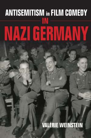 Antisemitism in Film Comedy in Nazi Germany de Valerie Weinstein