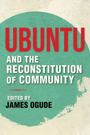 Ubuntu and the Reconstitution of Community de James Ogude