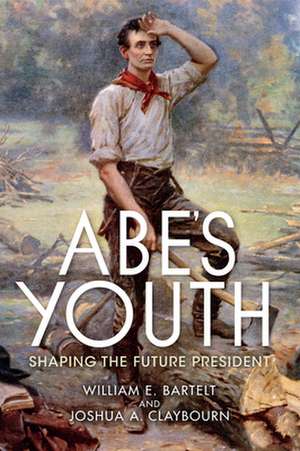 Abe`s Youth – Shaping the Future President de William Bartelt