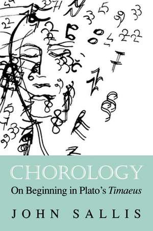 Chorology – On Beginning in Plato`s Timaeus de John Sallis