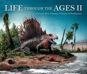 Life Through the Ages II de Mark P Witton