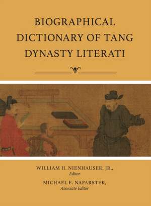 Biographical Dictionary of Tang Dynasty Literati de William H. Nienhauser Jr.