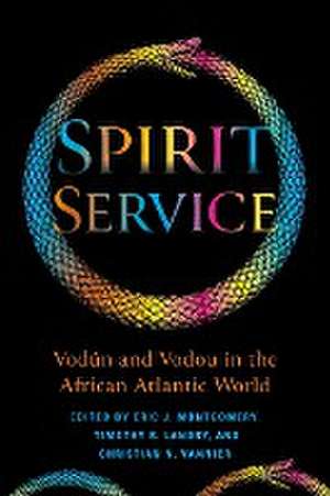 Spirit Service – Vodún and Vodou in the African Atlantic World de Eric James Montgomery