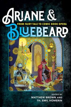 Ariane & Bluebeard – From Fairy Tale to Comic Book Opera de Matthew G. Brown