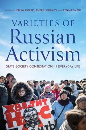 Varieties of Russian Activism – State–Society Contestation in Everyday Life de Jeremy Morris