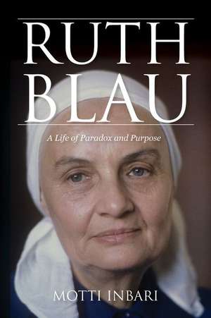 Ruth Blau – A Life of Paradox and Purpose de Motti Inbari