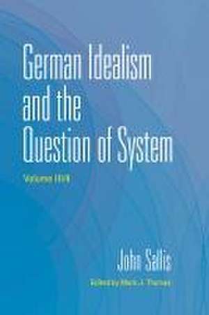 German Idealism and the Question of System de John Sallis