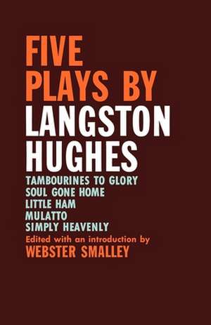 Five Plays by Langston Hughes de Webster Smalley