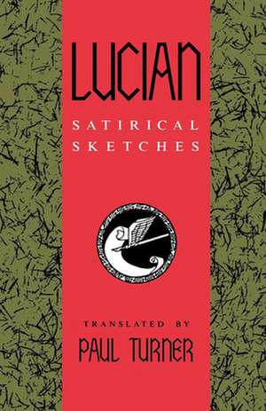 Lucian: Satirical Sketches de Paul D.l. Turner