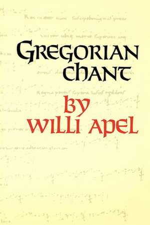 Gregorian Chant de Willi Apel