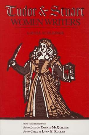 Tudor and Stuart Women Writers de Louise Schleiner