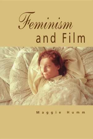 Feminism and Film de Maggie Humm