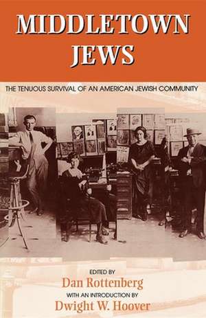 Middletown Jews – The Tenuous Survival of an American Jewish Community de Dan Rottenberg