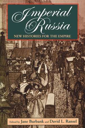 Imperial Russia – New Histories for the Empire de Jane Burbank