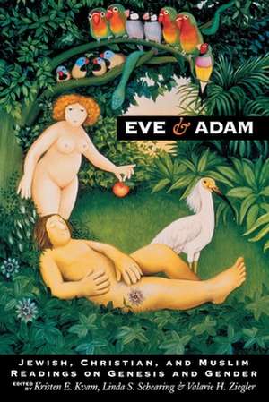 Eve and Adam – Jewish, Christian, and Muslim Readings on Genesis and Gender de Kristen E. Kvam