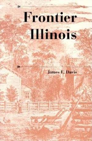 Frontier Illinois de James E. Davis