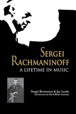 Sergei Rachmaninoff – A Lifetime in Music de Sergei Bertensson