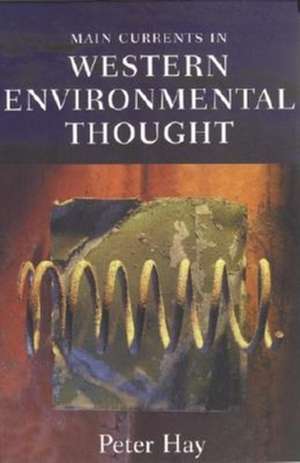 Main Currents in Western Environmental Thought de Peter Hay