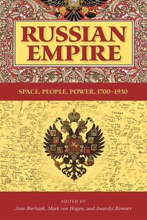 Russian Empire – Space, People, Power, 1700–1930 de Jane Burbank