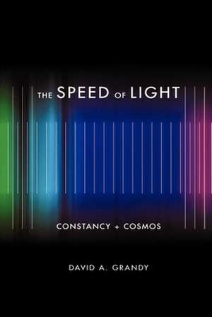 The Speed of Light – Constancy and Cosmos de David A. Grandy