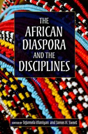 The African Diaspora and the Disciplines de Tejumola Olaniyan