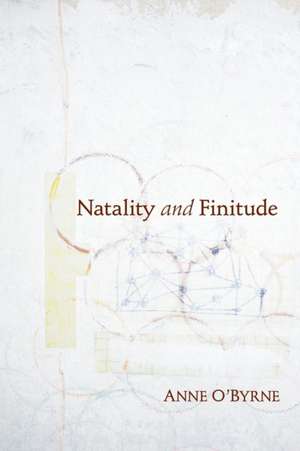 Natality and Finitude de Anne O`byrne